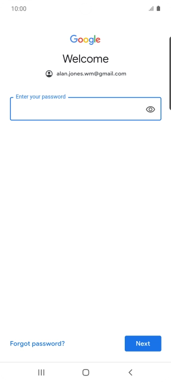 Press the field below 'Enter your password' and key in the password for your Google account.